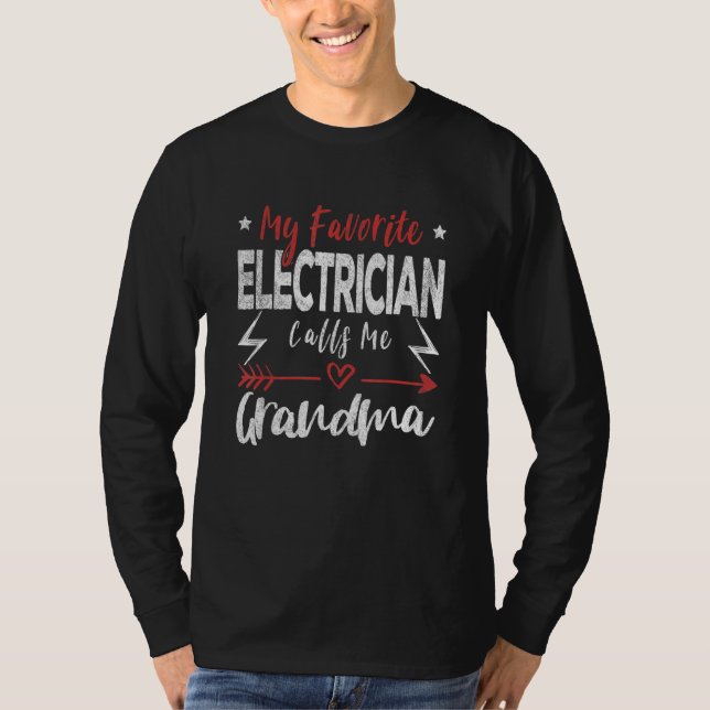 My Favorite Electrician Calls Me Grandma Electrici T-Shirt (Front)