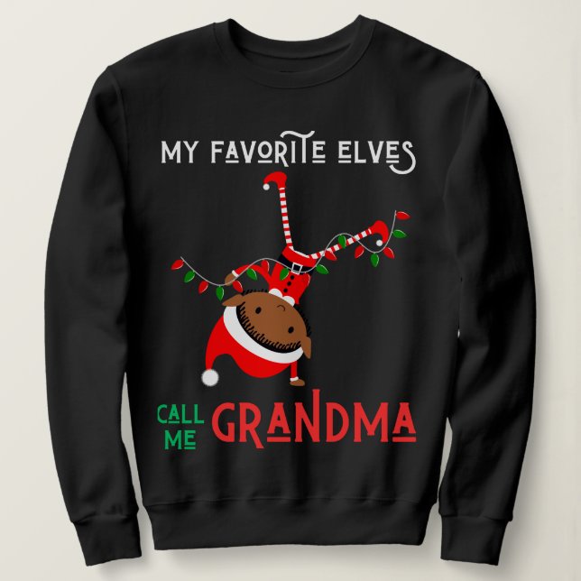 My Favorite Elves Call Me Grandma Nana Mimi Xmas Sweatshirt (Design Front)