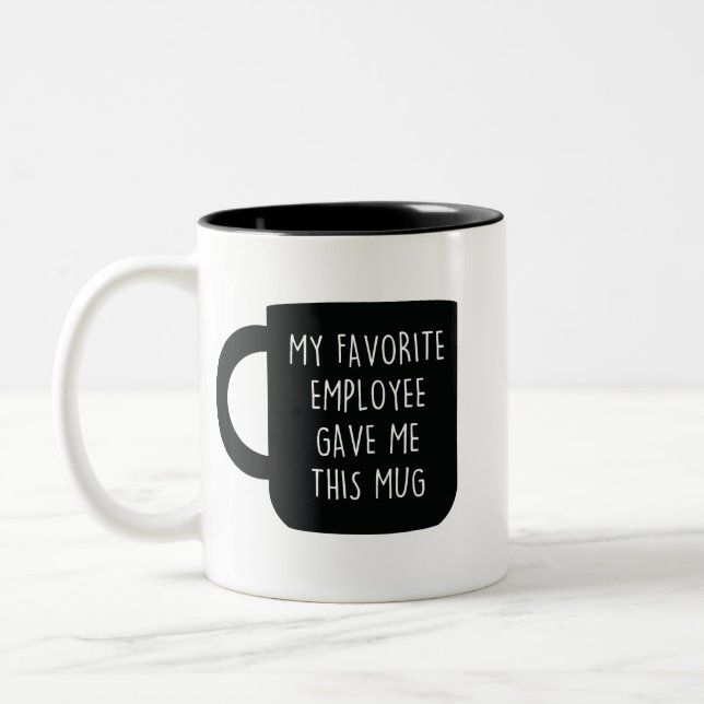 My Favorite Employee Gave Me This Mugs (Left)