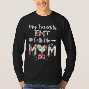 My Favorite Emt Calls Me Mom Floral Mother's Day T-Shirt