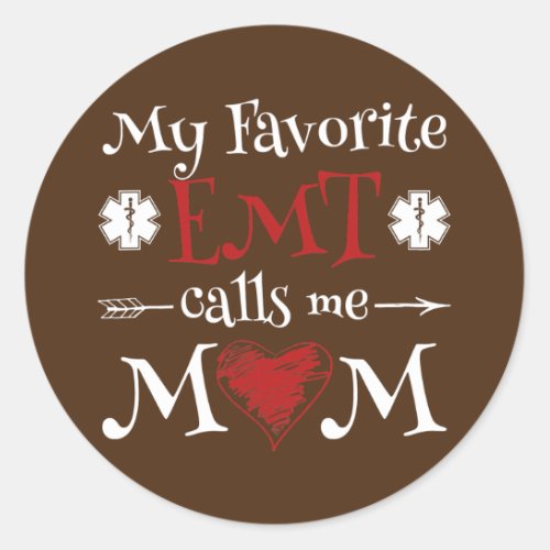 My Favorite EMT Calls Me Mom Proud Mother Cute Classic Round Sticker