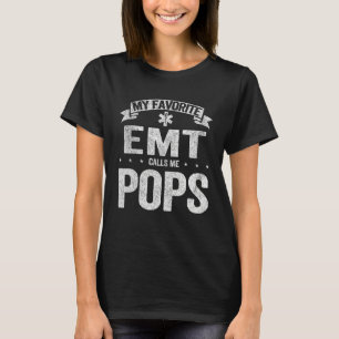My Favorite EMT Calls Me Pops Grandpa Father s Day T-Shirt