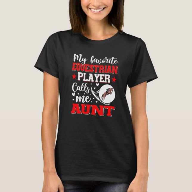 My Favorite Equestrian Player Calls Me Aunt Women T-Shirt (Front)
