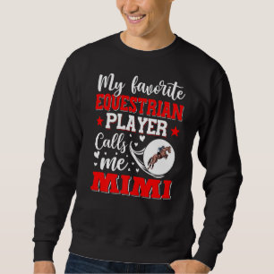 My Favorite Equestrian Player Calls Me Mimi Women Sweatshirt