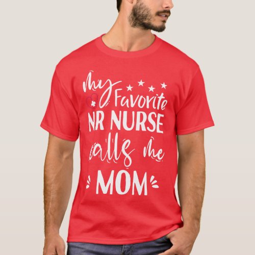 My Favorite ER Nurse calls me Mom T_Shirt