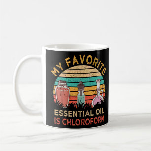 My Favorite Essential Oil Is Chloroform Vintage Coffee Mug