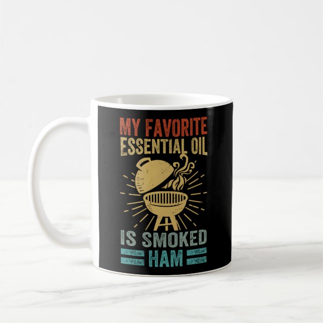 My Favorite Essential Oil Is Smoked Ham Griller Coffee Mug (Left)
