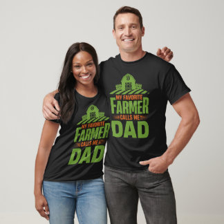 My Favorite Farmer Calls Me Dad - Father's Day Col T-Shirt