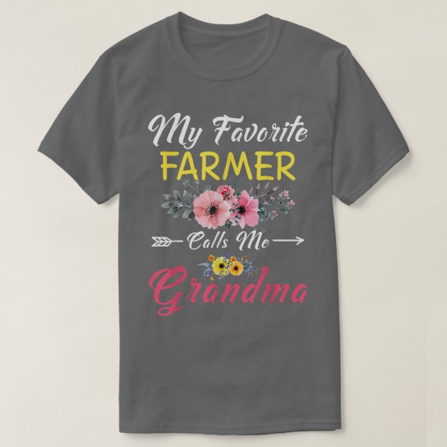 My Favorite Farmer Calls Me Grandma Flowers Mother T-Shirt (Design Front)