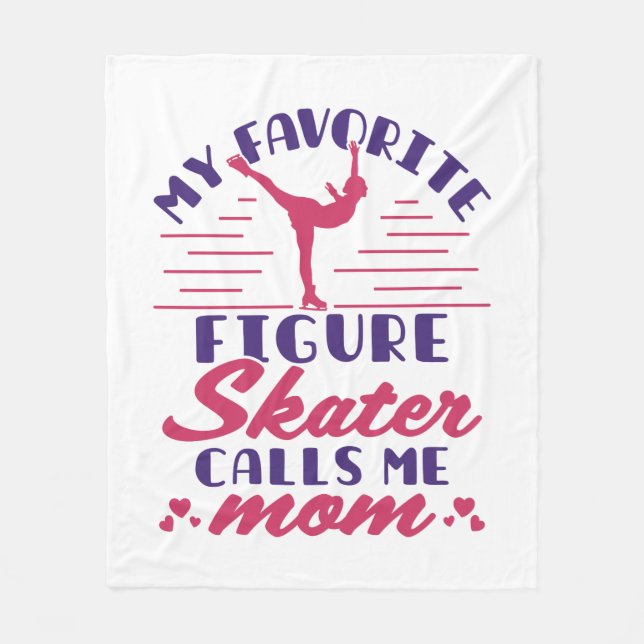 My Favorite Figure Skater Calls Me Mom Fleece Blanket (Front)