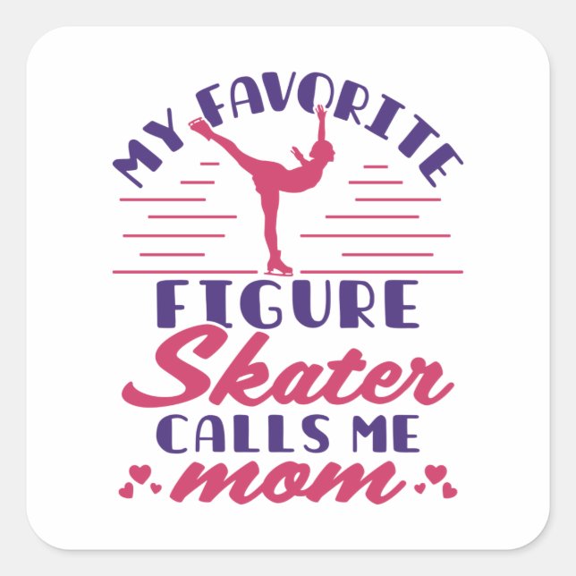 My Favorite Figure Skater Calls Me Mom Square Sticker (Front)