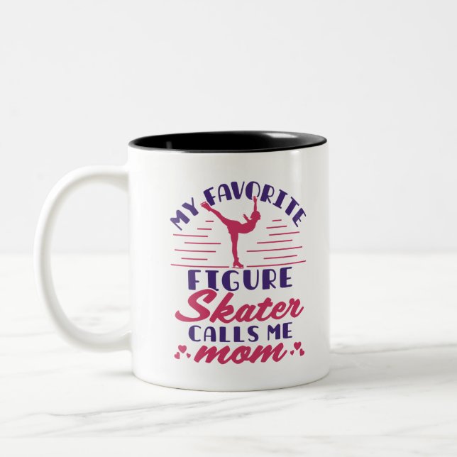 My Favorite Figure Skater Calls Me Mom Two-Tone Coffee Mug (Left)
