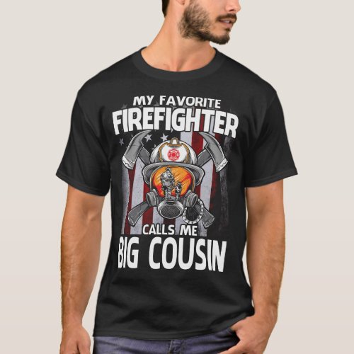 My Favorite Firefighter Calls Me BIG COUSIN US Fla T_Shirt