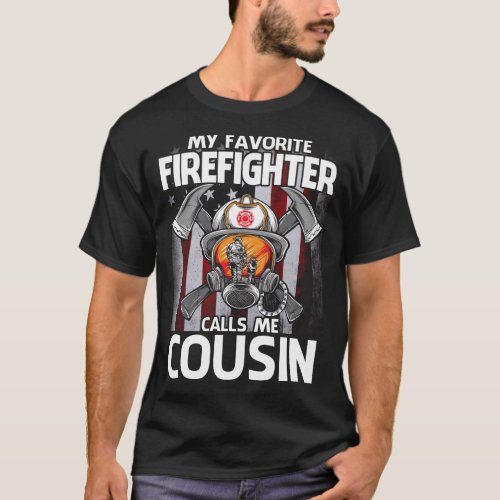 My Favorite Firefighter Calls Me COUSIN US Flag Fa T_Shirt