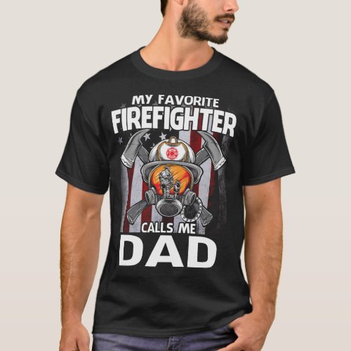 My Favorite Firefighter Calls Me DAD US Flag Fathe T_Shirt
