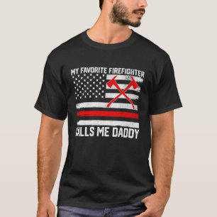 My Favorite Firefighter Calls Me Daddy Fireman Son T-Shirt