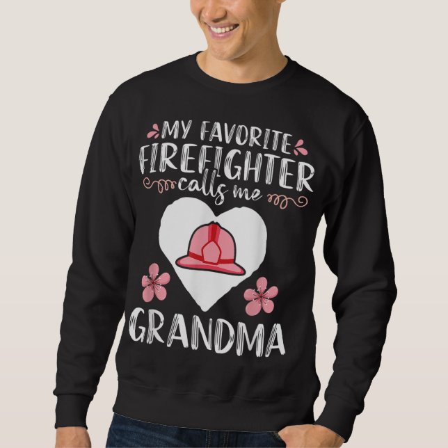 My Favorite Firefighter calls me Grandma Mom Women Sweatshirt (Front)