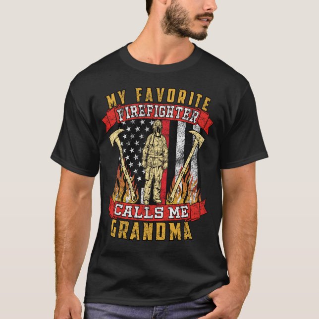 My Favorite Firefighter Calls Me Grandma T-Shirt (Front)