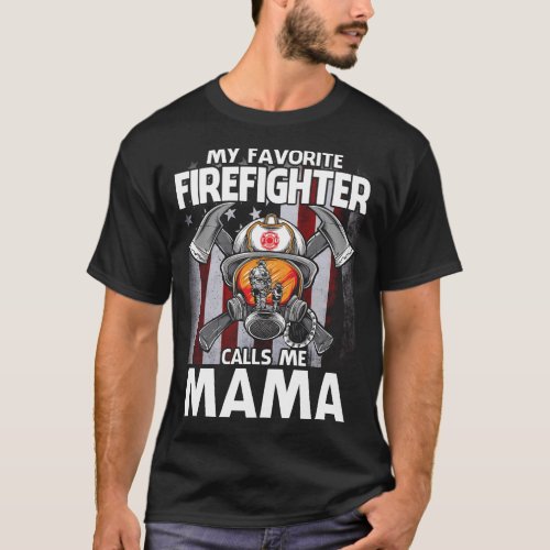 My Favorite Firefighter Calls Me MAMA US Flag Fath T_Shirt