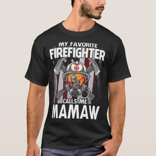 My Favorite Firefighter Calls Me MAMAW US Flag Fat T_Shirt