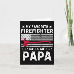 My Favorite Firefighter Calls Me Papa Fireman Fath Card