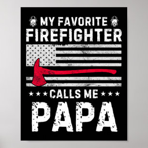 My Favorite Firefighter Calls Me Papa Fireman Fath Poster