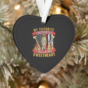 My Favorite Firefighter Calls Me Sweetheart Ornament
