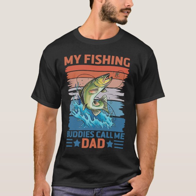 My Favorite Fishing Buddies Call Me Dad Father Son T-Shirt (Front)