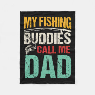My Favorite Fishing Buddies Call Me Dad Fisherman  Fleece Blanket