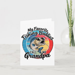 My Favorite Fishing Buddies Call Me Grandpa Funny Card
