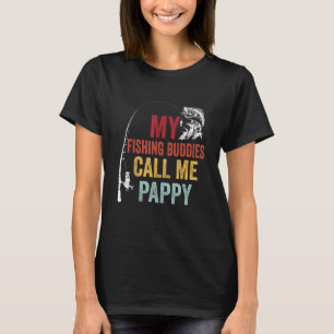 My Favorite Fishing Buddies Call Pappy Fisherman F T-Shirt