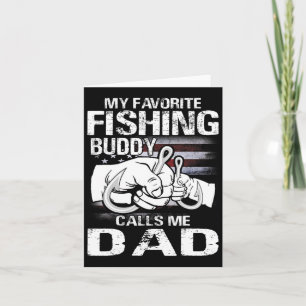 My Favorite Fishing Buddy Calls Me Dad Card