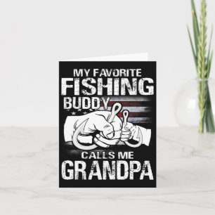 My Favorite Fishing Buddy Calls Me Grandpa Card