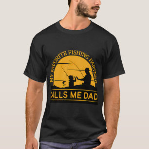 My Favorite Fishing Partner Calls Me Dad T-Shirt