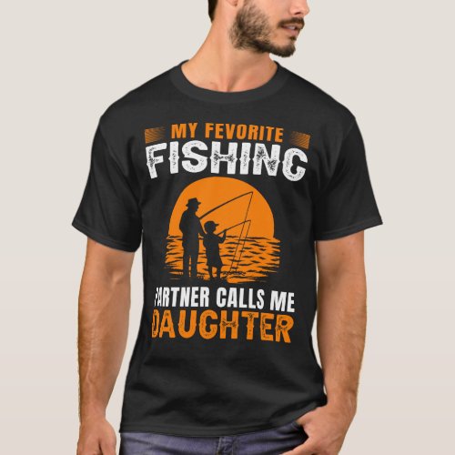 My Favorite Fishing Partner Calls Me DAUGHTER Vint T_Shirt