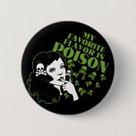 My Favorite Flavor is Poison Pinback Button