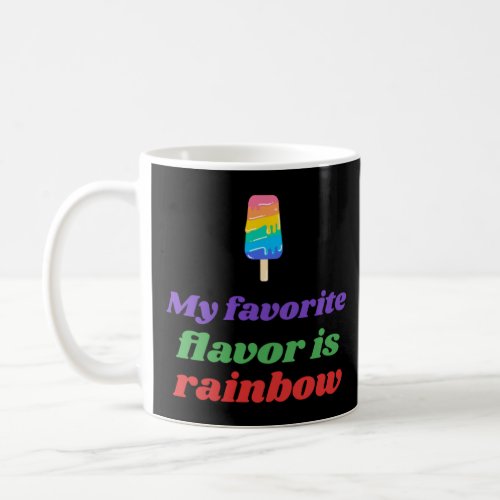 My Favorite Flavor is Rainbow  Coffee Mug