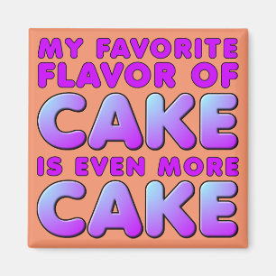 My Favorite Flavor Of Cake Funny Fridge Magnet