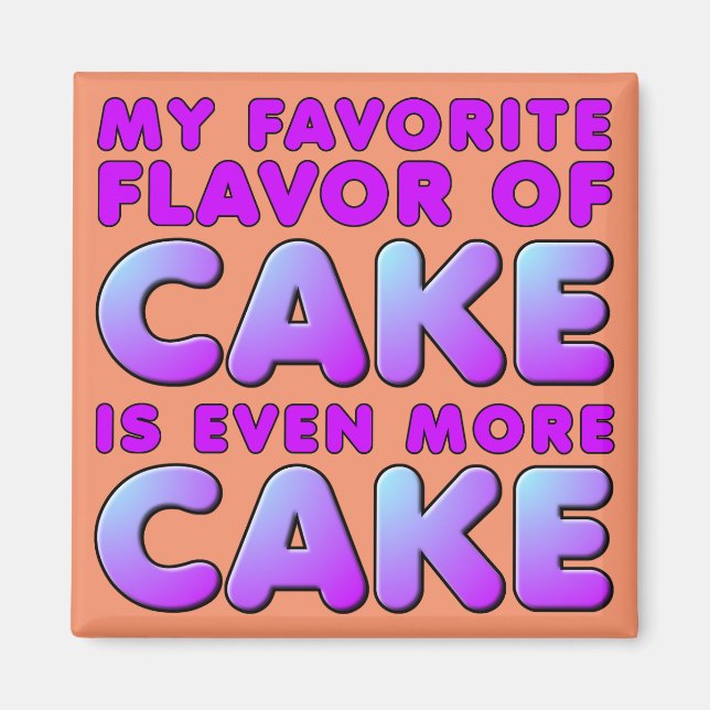 My Favorite Flavor Of Cake Funny Fridge Magnet (Front)