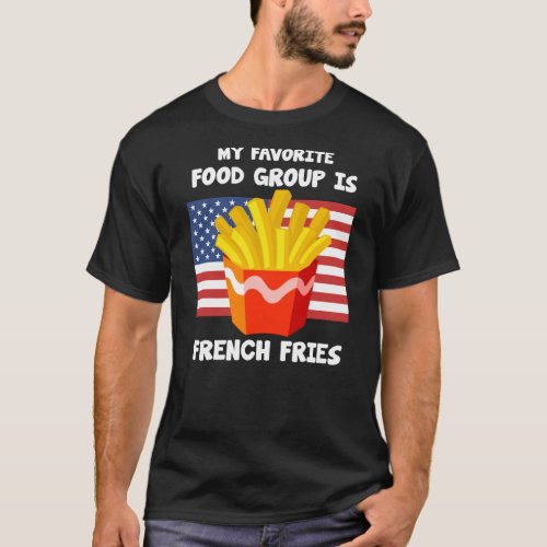 My Favorite Food Group French Fries American Flag T_Shirt