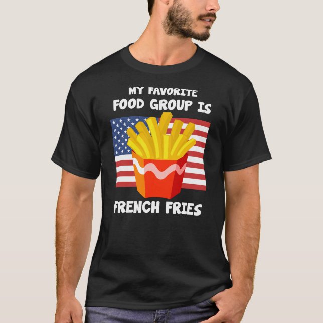 My Favorite Food Group French Fries American Flag T-Shirt (Front)
