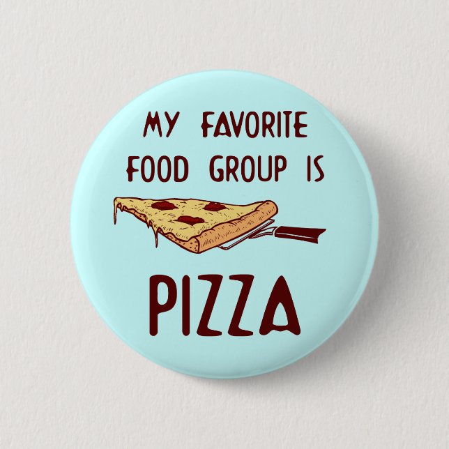 My Favorite Food Group is Pizza Pinback Button (Front)