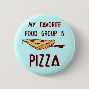 My Favorite Food Group is Pizza Pinback Button