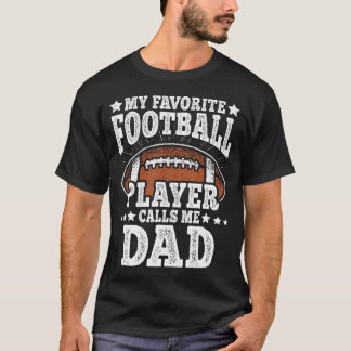 My Favorite Football Player Calls Me Dad American  T-Shirt