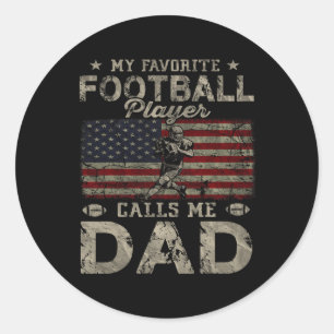 My Favorite Football Player Calls Me Dad Father's Classic Round Sticker