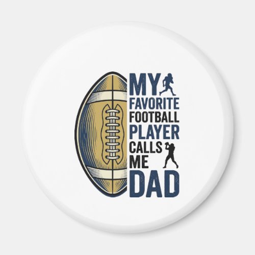 My Favorite Football Player Calls Me Dad Shirt Des Magnet