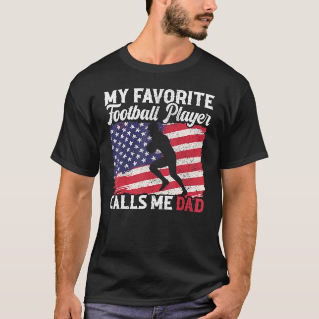 My Favorite Football Player Calls Me Dad USA Flag  T-Shirt (Front)