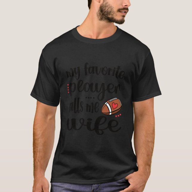 My Favorite Football Player Calls Me Football T-Shirt (Front)