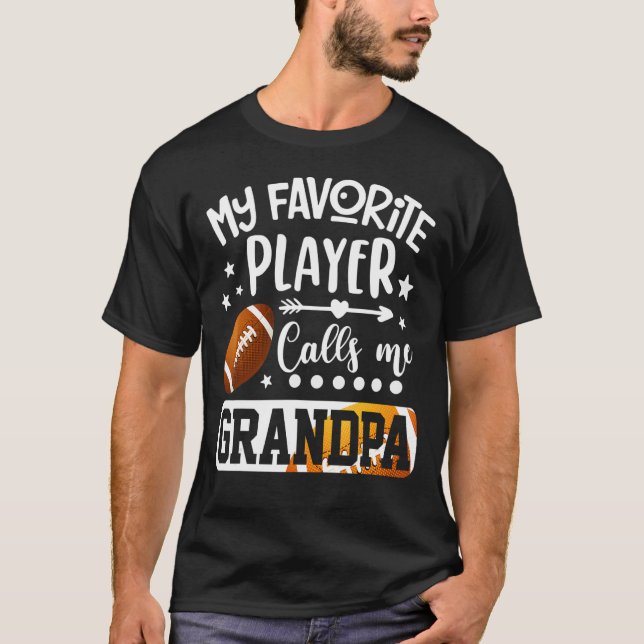 My Favorite Football Player Calls Me Grandpa T-Shirt (Front)