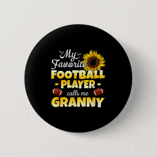 My Favorite Football Player Calls Me Granny Button
